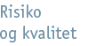 Risiko og kvalitet